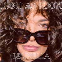 Brunella - High as Fuck (Explicit)