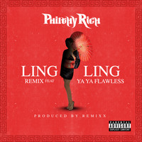 Philthy Rich - Ling Ling (Remix) [feat. Yaya Flawless] (Explicit)