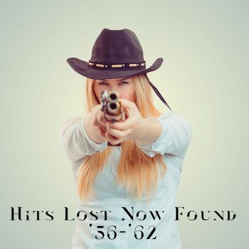 Various Artists - Hits Lost Now Found '56-'62