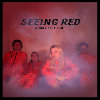 Monkey Knife Fight - Seeing Red