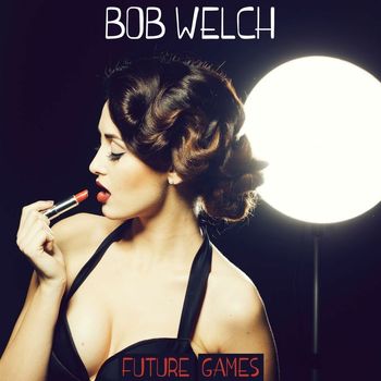Bob Welch - Future Games
