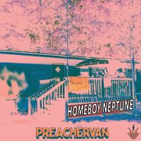 PREACHERVAN - Homeboy Neptune (Explicit)