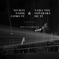 Issa Gadala - No Hay Nadie Como Tu / Nada Nos Separara de Ti (En Vivo)
