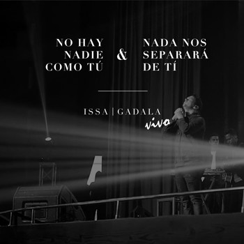 Issa Gadala - No Hay Nadie Como Tu / Nada Nos Separara de Ti (En Vivo)