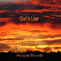 Morgan Rhoads - God Is Love (Acoustic Version)