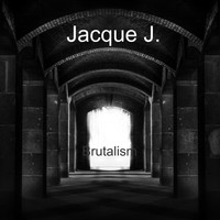 Jacque J. / - Brutalism