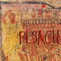 Hesh The Messianic - Pesach