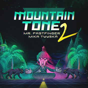 Mr. Fastfinger & Mika Tyyskä - Mountain Tone 2 (Explicit)