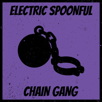 Electric Spoonful - Chain Gang