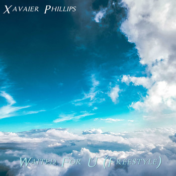Xavaier Phillips - Waited for U (Freestyle)