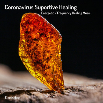 Elke Neher - Coronavirus Supportive Healing (Energetic / Frequency Healing Music)