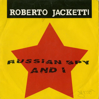 Roberto Jacketti - Russian Spy And I