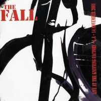 The Fall - Live at the Knitting Factory, L.A. 2001
