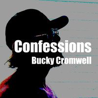 Bucky Cromwell - Confessions