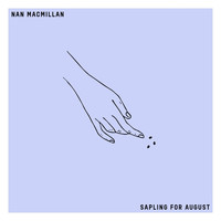 Nan Macmillan - Sapling for August