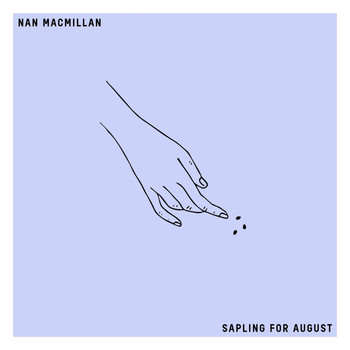 Nan Macmillan - Sapling for August