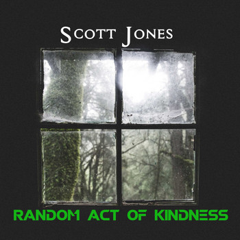 Scott Jones / - Random Act Of Kindness