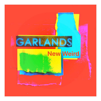 Garlands - New Weird