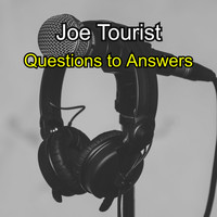 Joe Tourist / - Questions to Answers