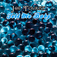 Joe Tourist / - Tell Me Baby
