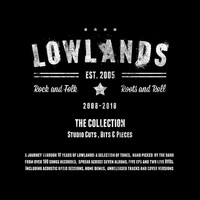 LOWLANDS - The Collection 2008 - 2018 Studio Cuts / Bits & Pieces