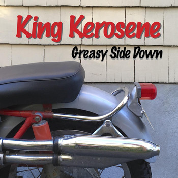 King Kerosene - Greasy Side Down