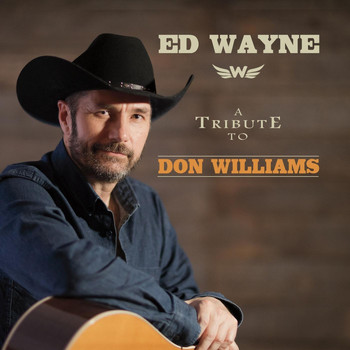 Ed Wayne - A Tribute to Don Williams