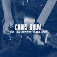 Chris Holm - One-Man Country Blues Band