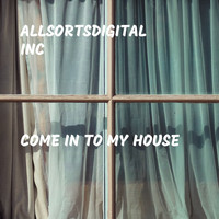 Allsortsdigital Inc - Come in to My House