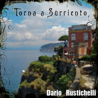 Dario Rustichelli - Torna A Surriento