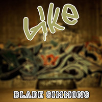 Blade Simmons - Like