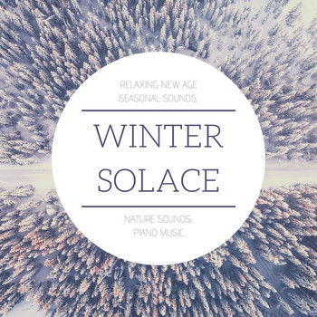 Asian Zen: Spa Music Meditation - Winter Solace: Relaxing New Age Seasonal Sounds, Nature Sounds, Piano Music