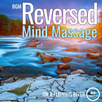 Giacomo Bondi - Reversed Mind Massage on a Flowing River