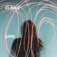Cloudz - Livid