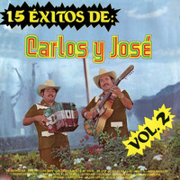 Carlos Y José - 15 Éxitos De (Vol. 2)
