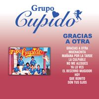 Grupo Cupido - Gracias A Otra