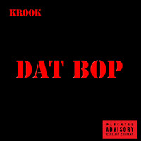 Krook - Dat Bop (Explicit)