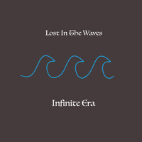 Infinite Era - Lost in the Waves