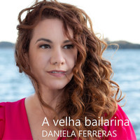 Daniela Ferreras - A Velha Bailarina