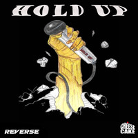 Reverse - Hold Up (Explicit)