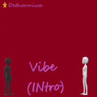 Dethormiwa - Vibe (Intro)