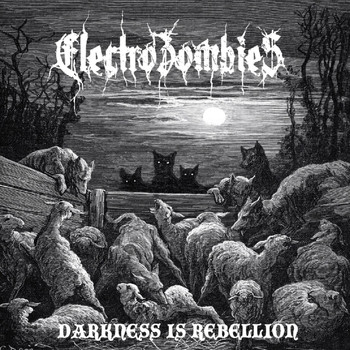 Electrozombies - Darkness Is Rebellion