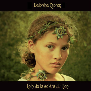Delphine Capron - Loin de la colère du lion