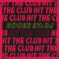 Hooks By: DJ - Hit the Club