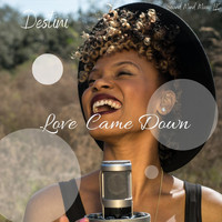 Destini - Love Came Down