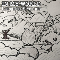 Lorretta Frances - In My World