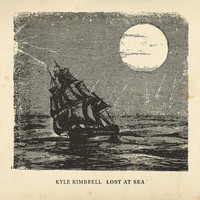 Kyle Kimbrell - Lost at Sea