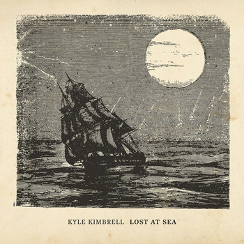 Kyle Kimbrell - Lost at Sea