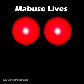 La Controfigura - Mabuse Lives