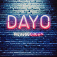 Picasso Brown - Dayo (Explicit)